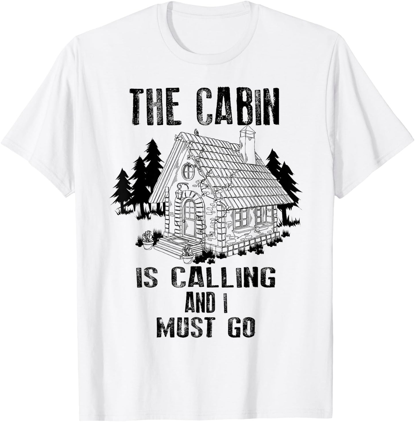 The Cabin Is Calling And I Must Go Shirt | Outdoor Trip Gift T-Shirt - T-Shirt | White