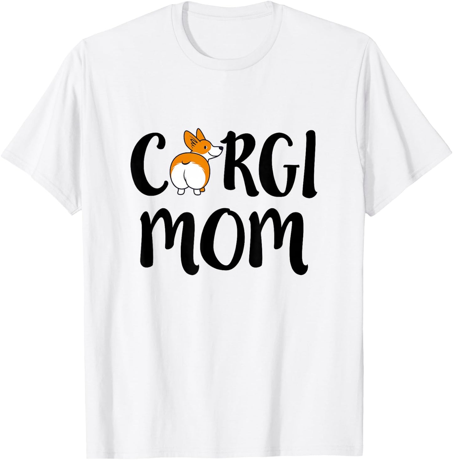 Funny Corgi Pet Owner Outfit Women Corgi Mom T-Shirt - T-Shirt | White