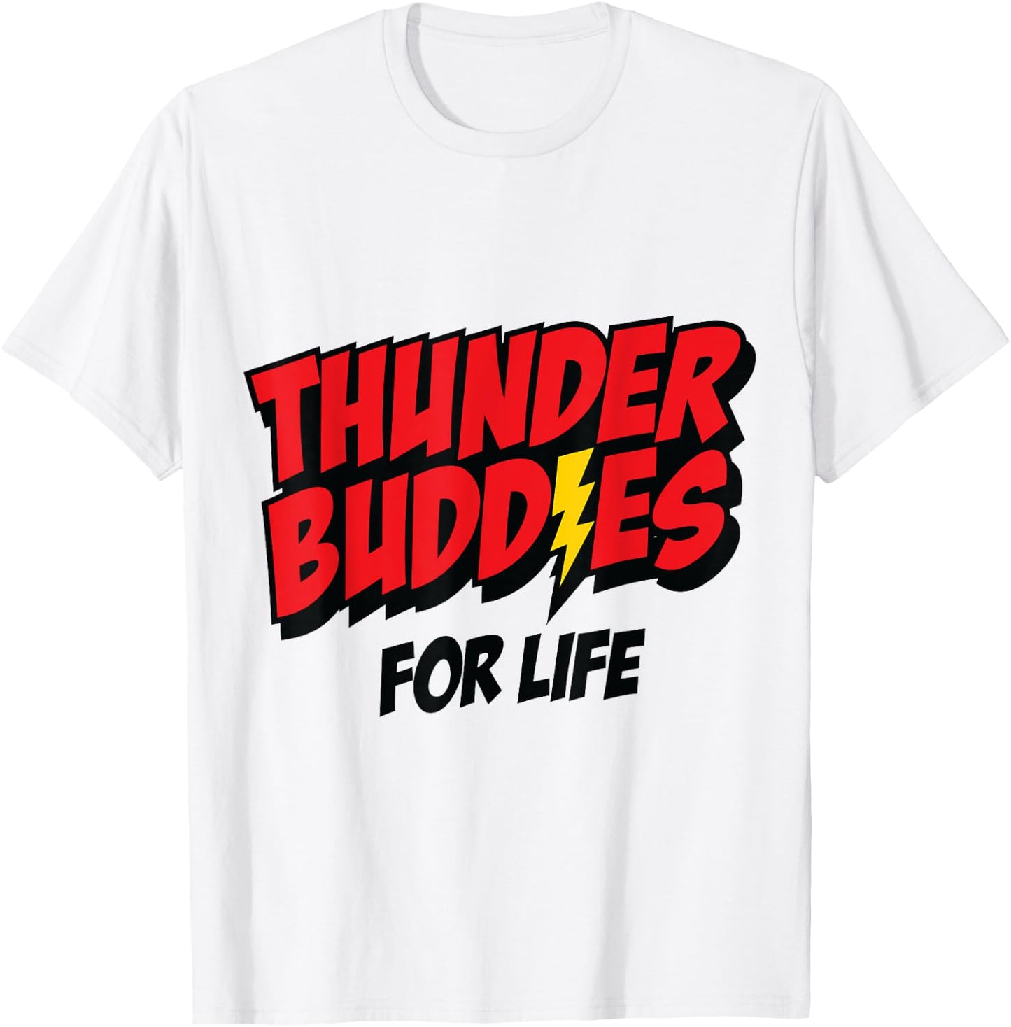 Thunder buddies for life T-Shirt - T-Shirt | White