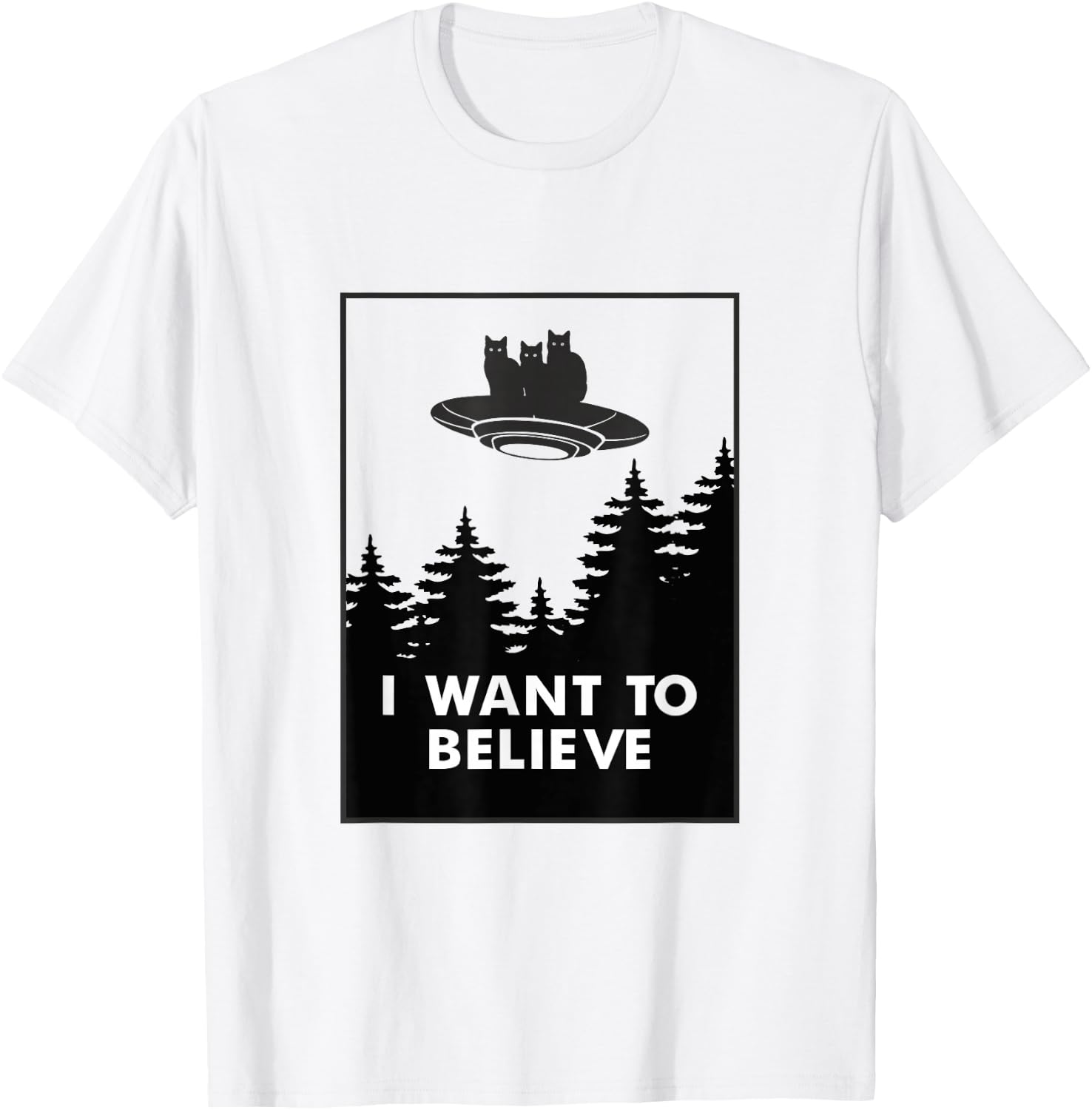 I want to Believe Funny Cat UFO Alien Space Men Women Girls Kids T-Shirt - T-Shirt | White