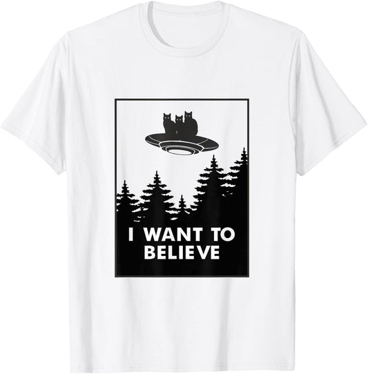 I want to Believe Funny Cat UFO Alien Space Men Women Girls Kids T-Shirt - T-Shirt | White