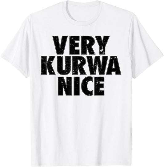 Very Kurwa Nice Poland Polska Polskie Very Nice T-Shirt - T-Shirt | White