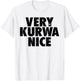 Very Kurwa Nice Poland Polska Polskie Very Nice T-Shirt - T-Shirt | White