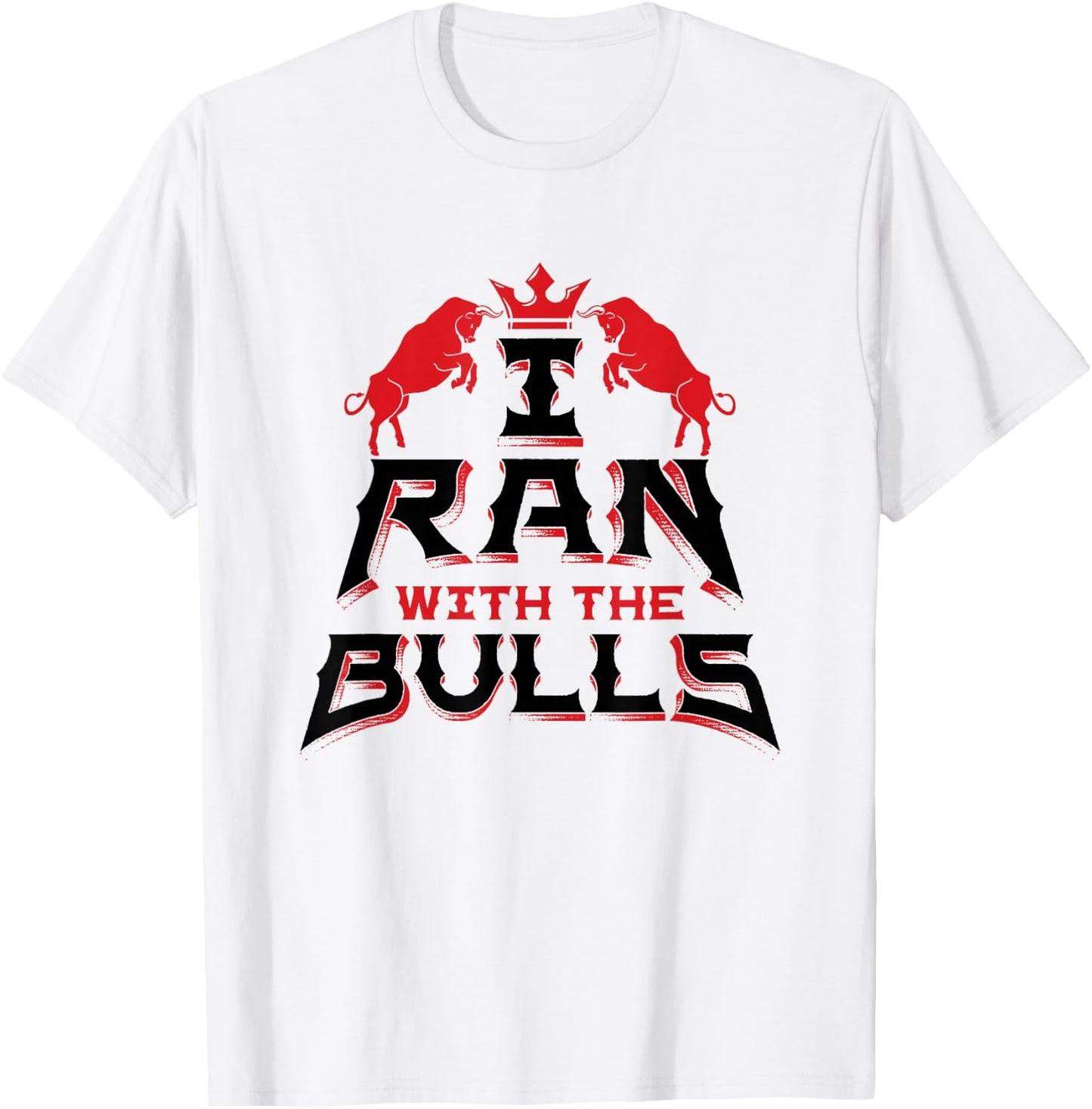 I Ran With The Bulls Souvenir - Running Of The Bulls T-Shirt - T-Shirt | White