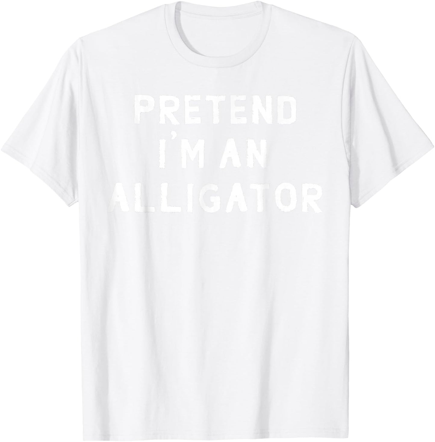 Pretend I'm An Alligator Halloween Costume T-Shirt - T-Shirt | White