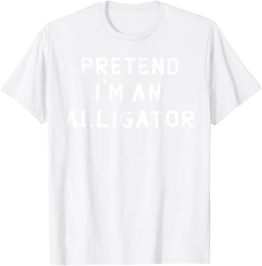 Pretend I'm An Alligator Halloween Costume T-Shirt - T-Shirt | White