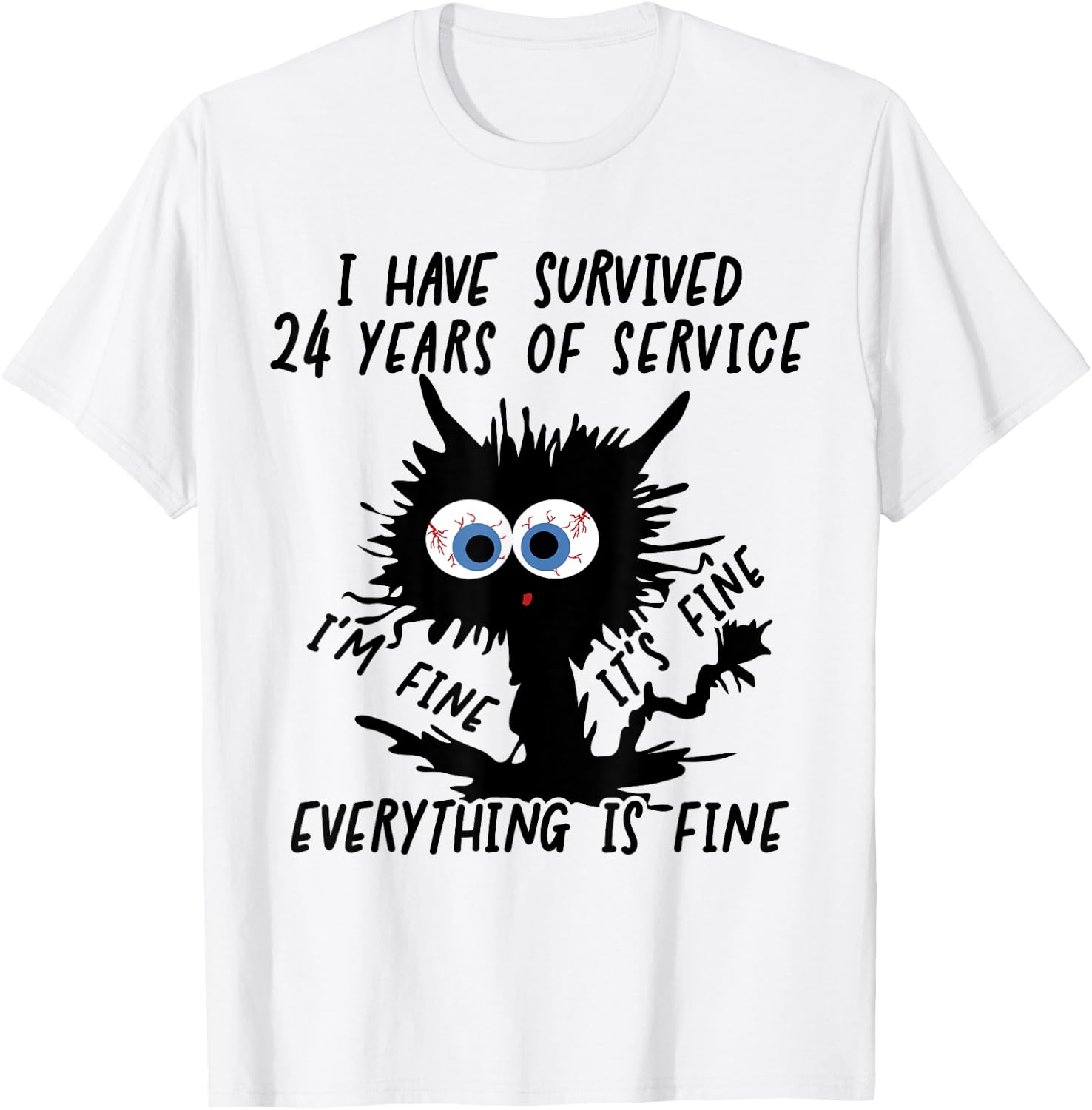 I Have Survived 24 Years Of Of Service I'm Fine T-Shirt - T-Shirt | White