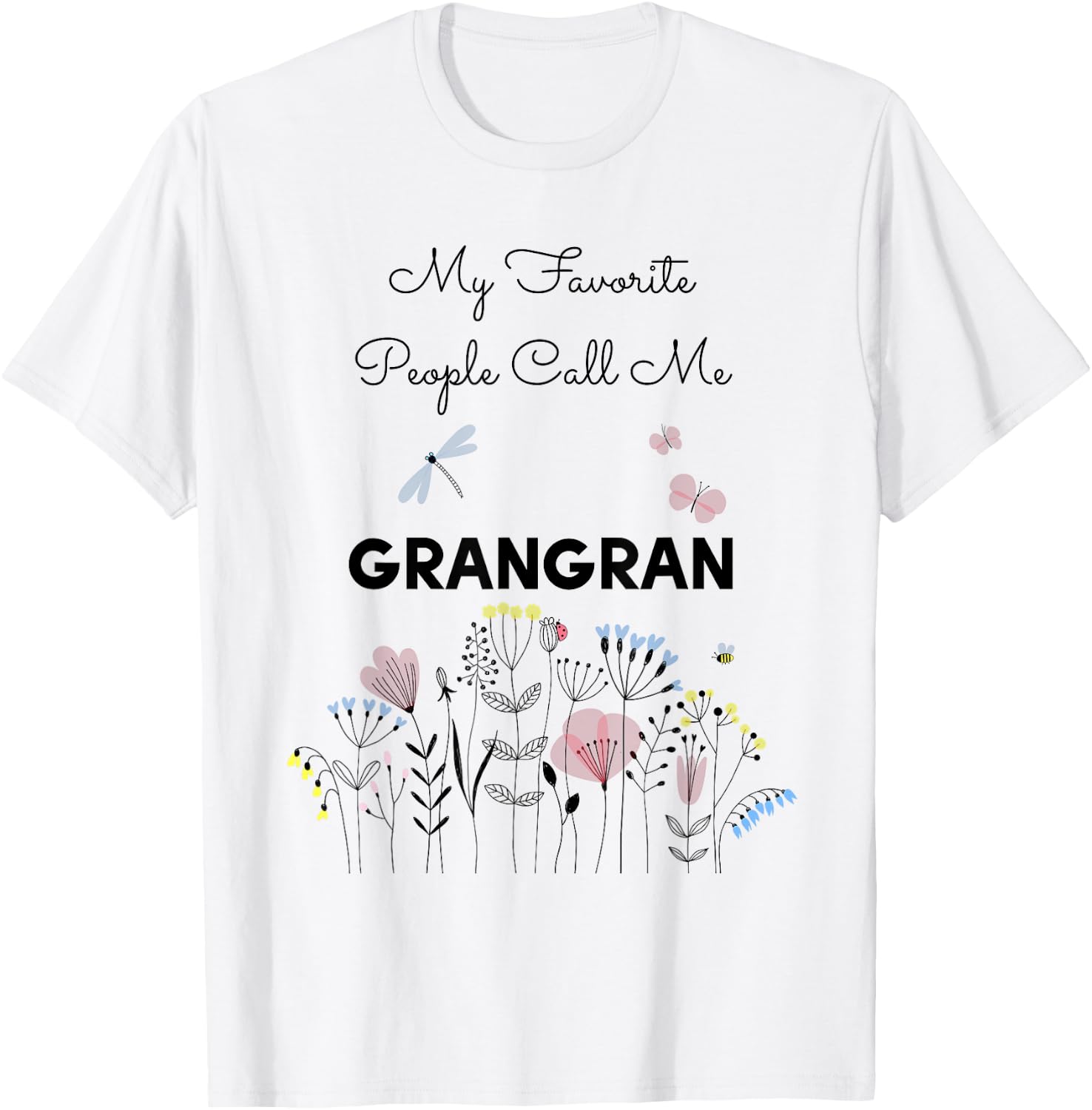 My Favorite People Call Me Grangran Floral Grandma Mom Gift T-Shirt - T-Shirt | White