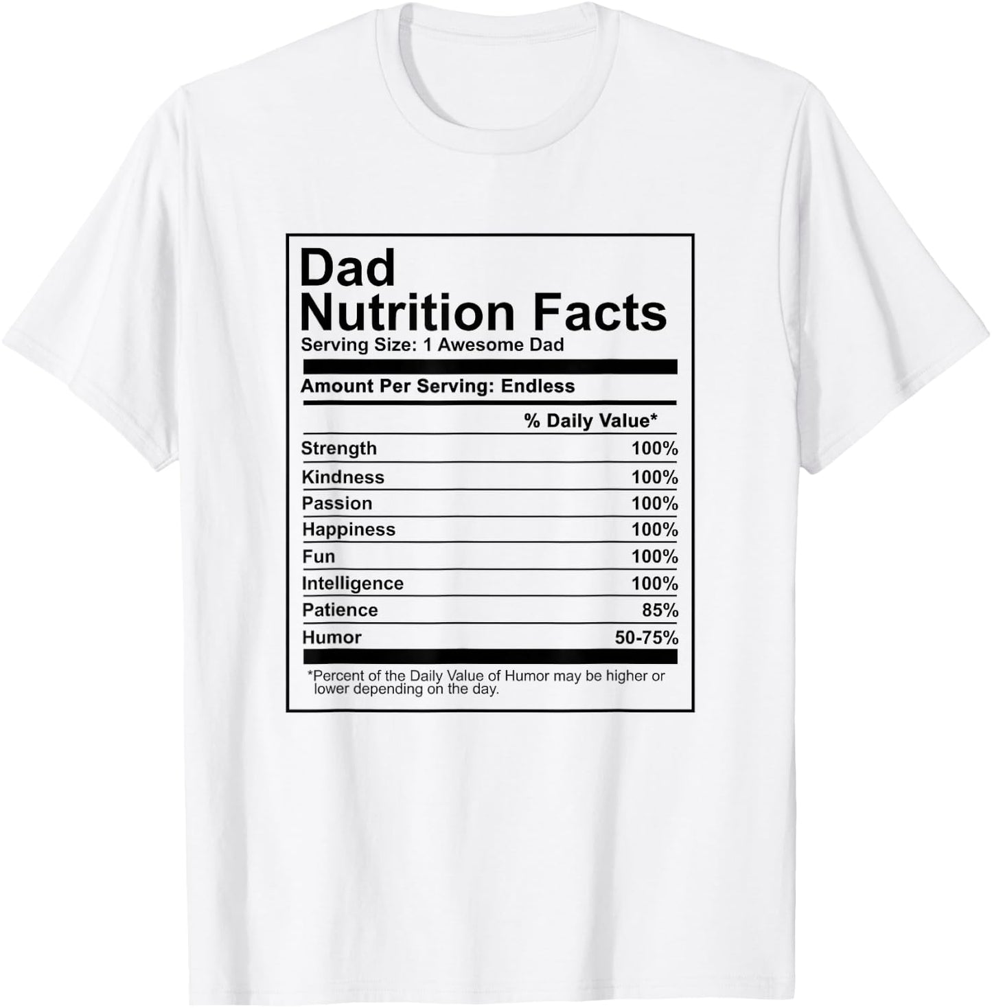 Dad Nutrition Facts - Nutritional Father's Day Gift T-Shirt - T-Shirt | White