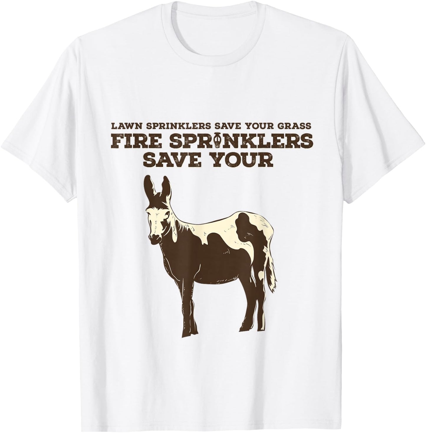 Fire Sprinklers Save Lives Funny T-Shirt - T-Shirt | White