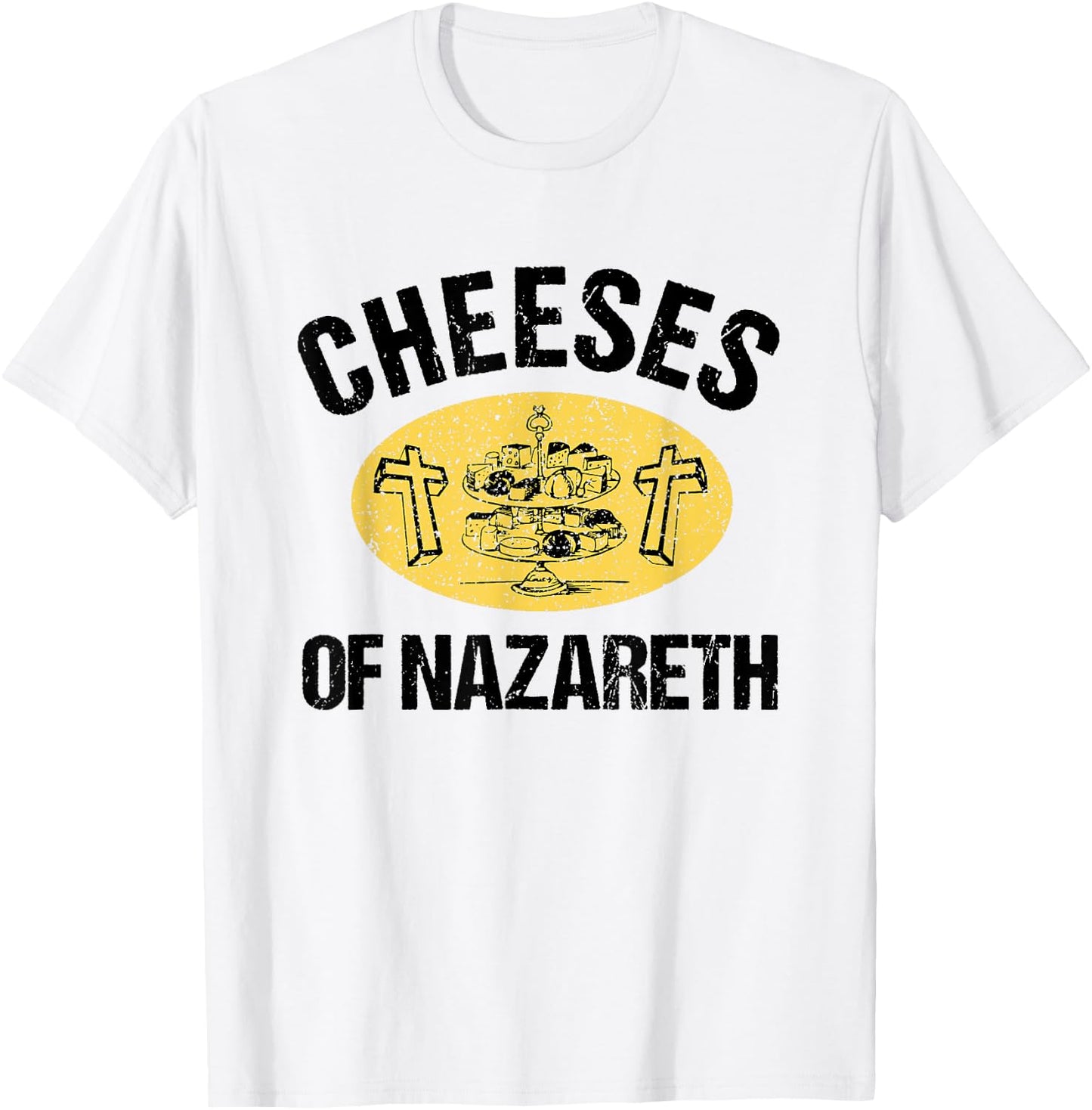 Cheeses Of Nazareth Funny Jesus Cheese Lover Bible Study T-Shirt - T-Shirt | White