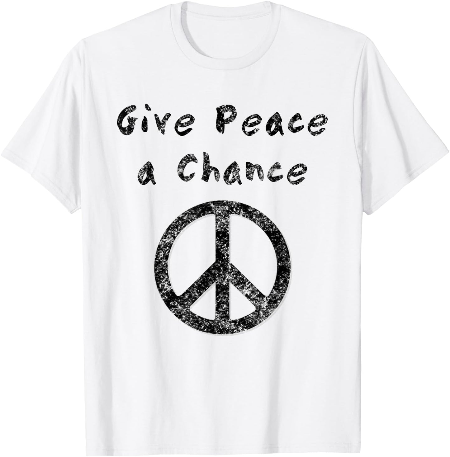 Give Peace a Chance Liberal Activist Protest Vintage T-Shirt - T-Shirt | White