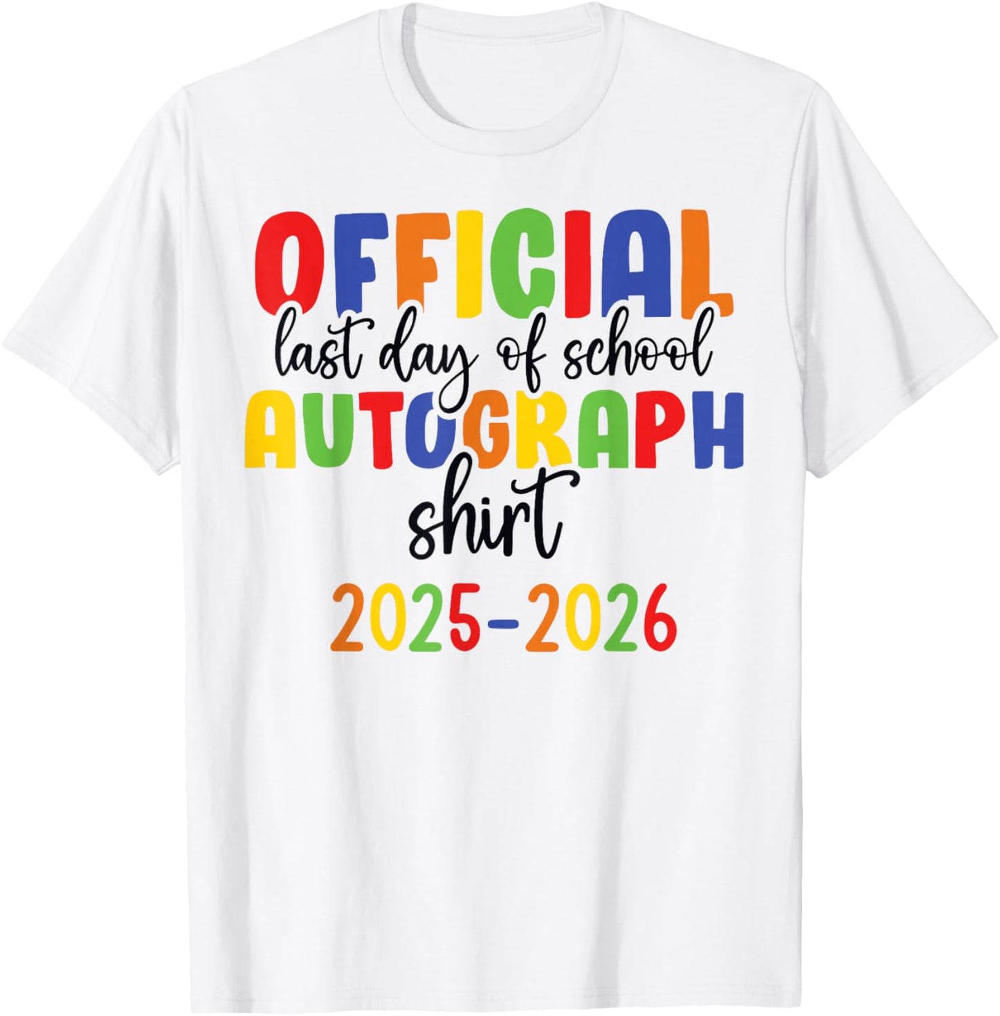 Official Last Day of School Autograph 2025-2026 Graduation T-Shirt - T-Shirt | White
