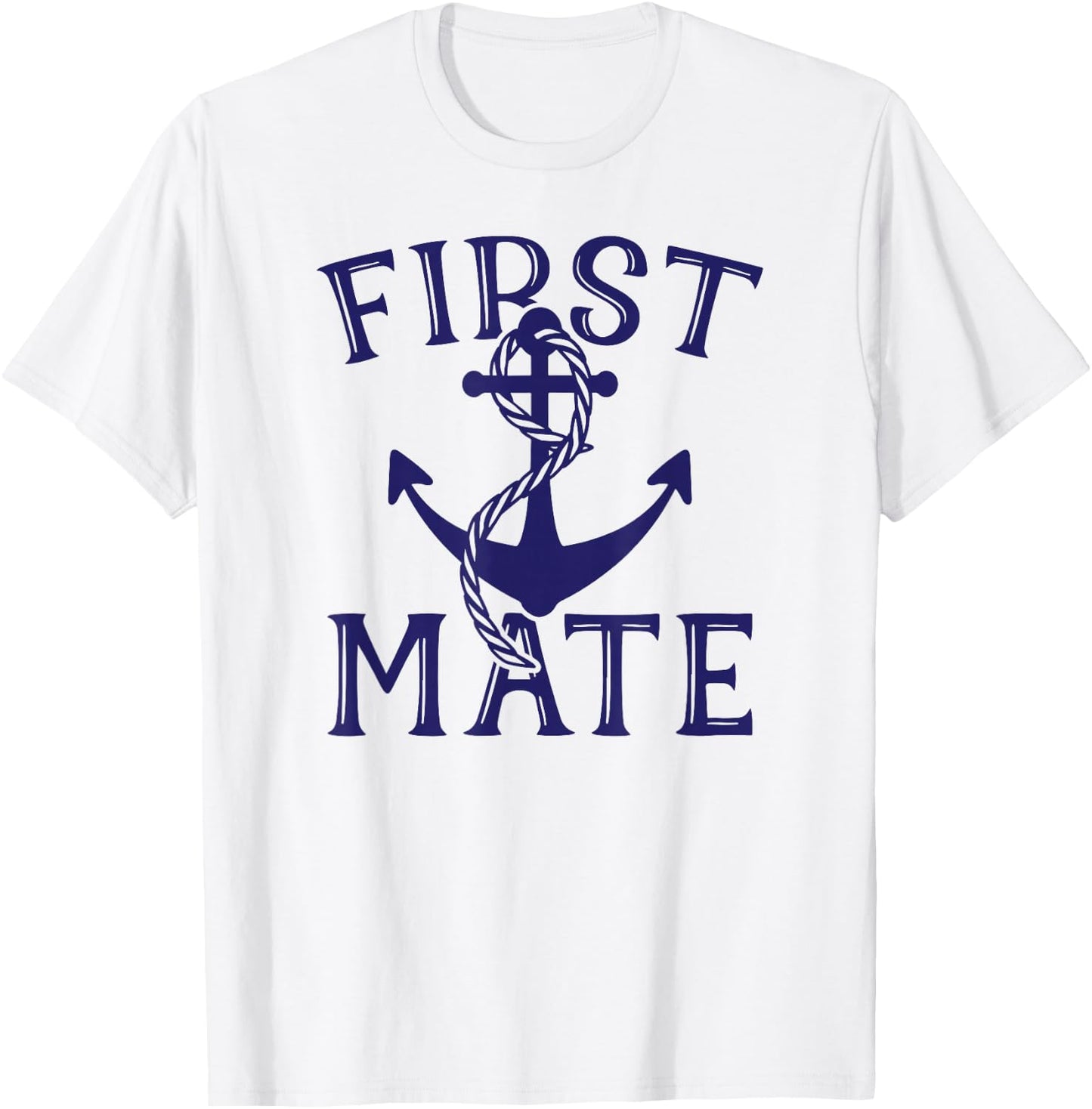 First Mate , Anchor Shirt, Sailing , Boat T-Shirt - T-Shirt | White