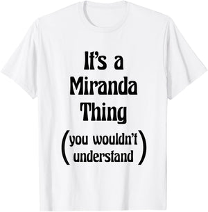 It's a Miranda Thing You Wouldn't Understand | Gift T-Shirt - T-Shirt | White