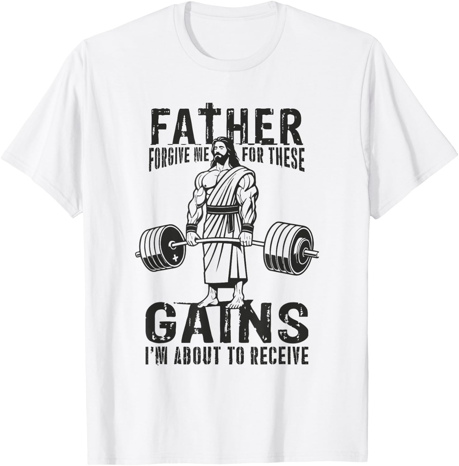 Father Forgive Me For These Gains - Jesus Gym Motivational T-Shirt - T-Shirt | White