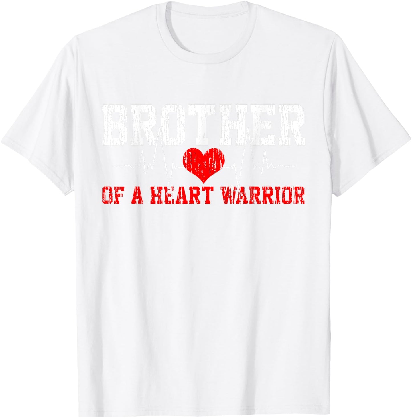 Heart Disease Heartbeat Warrior Brother Gift T-Shirt - T-Shirt | White