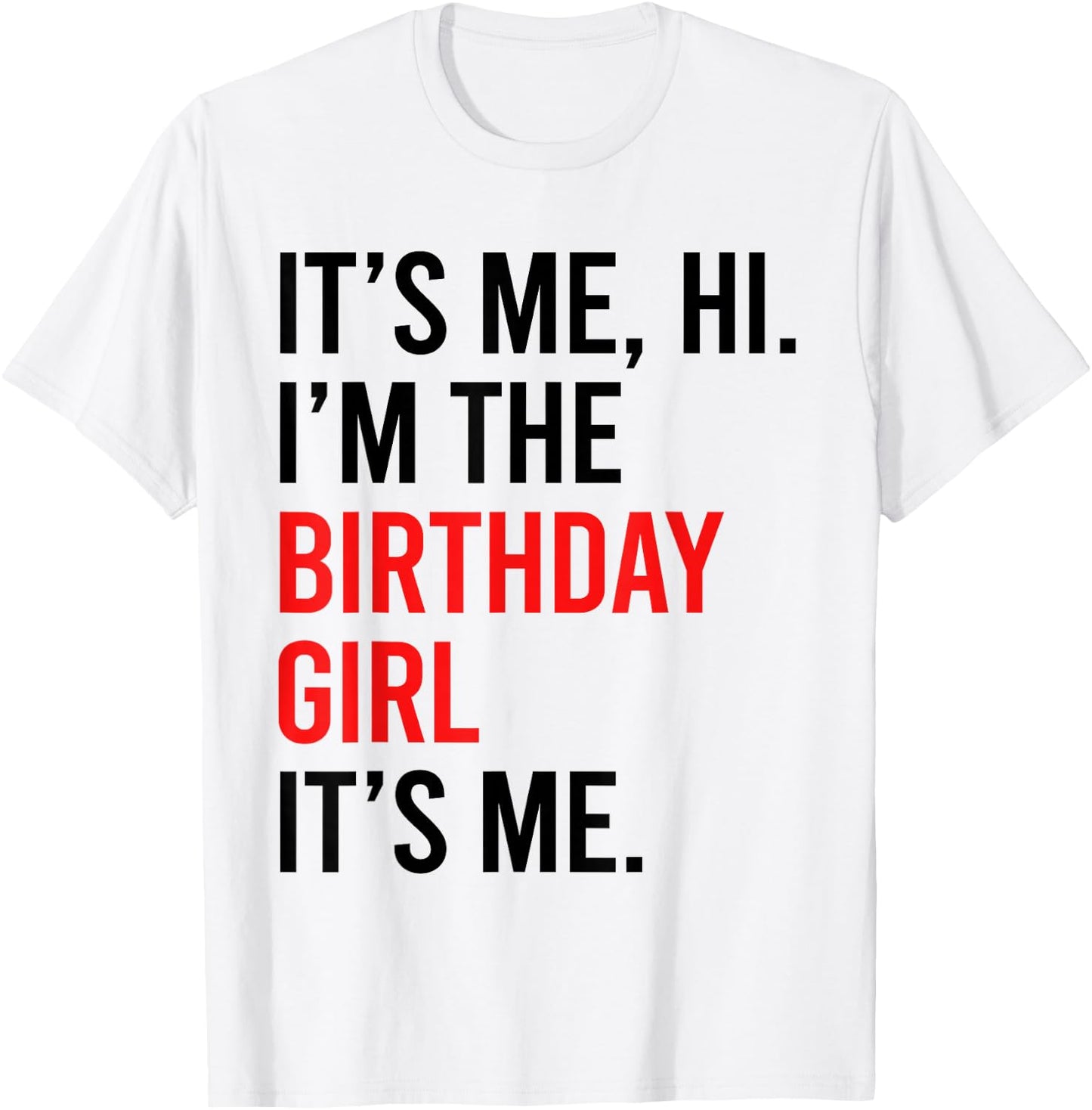 Its Me Hi I'm The Birthday Girl It's Me Taylor Birthday Girl T-Shirt - T-Shirt | White