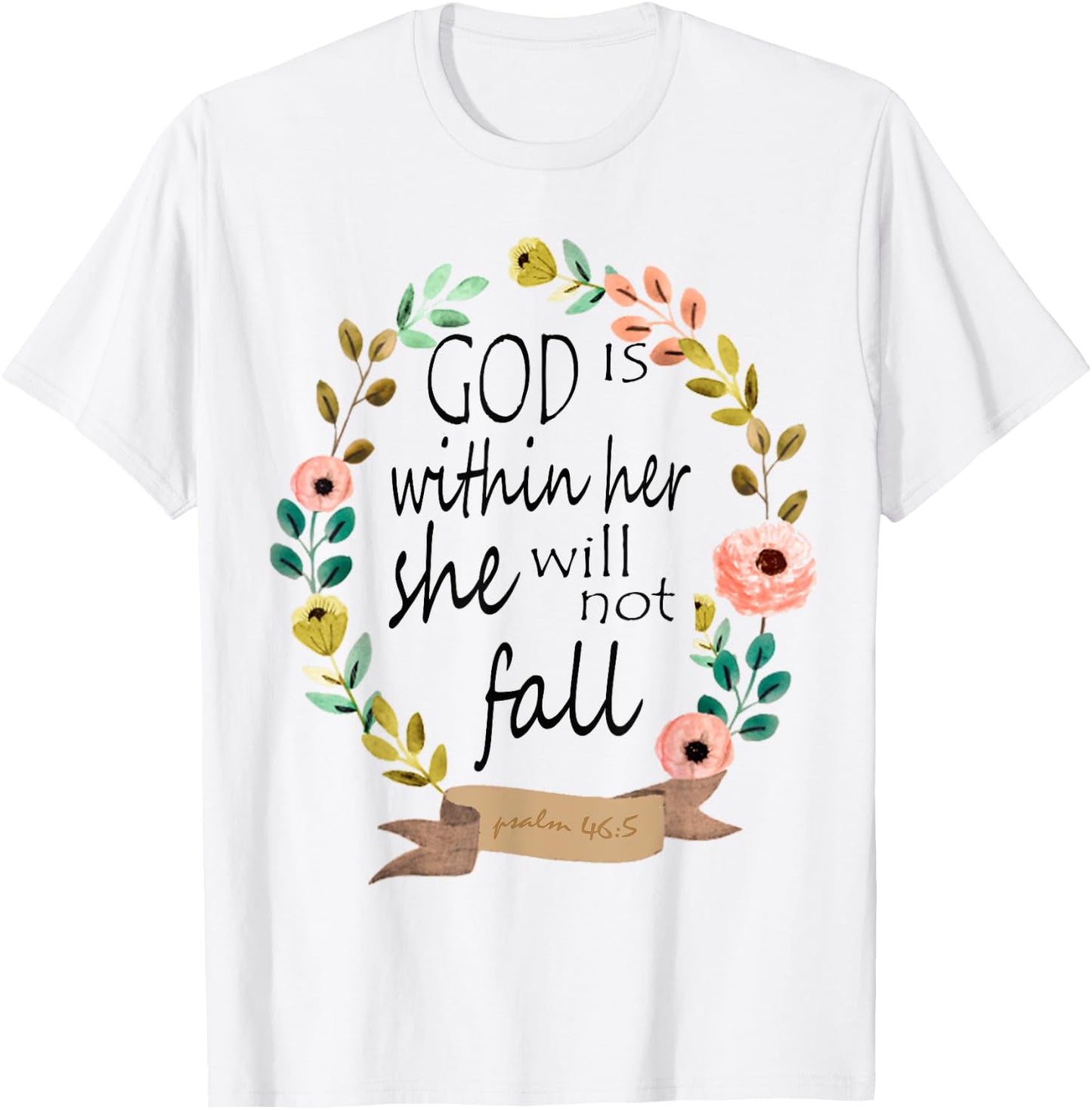 God Is Within Her She Will Not Fall Psalm 46:5 T-Shirt - T-Shirt | White