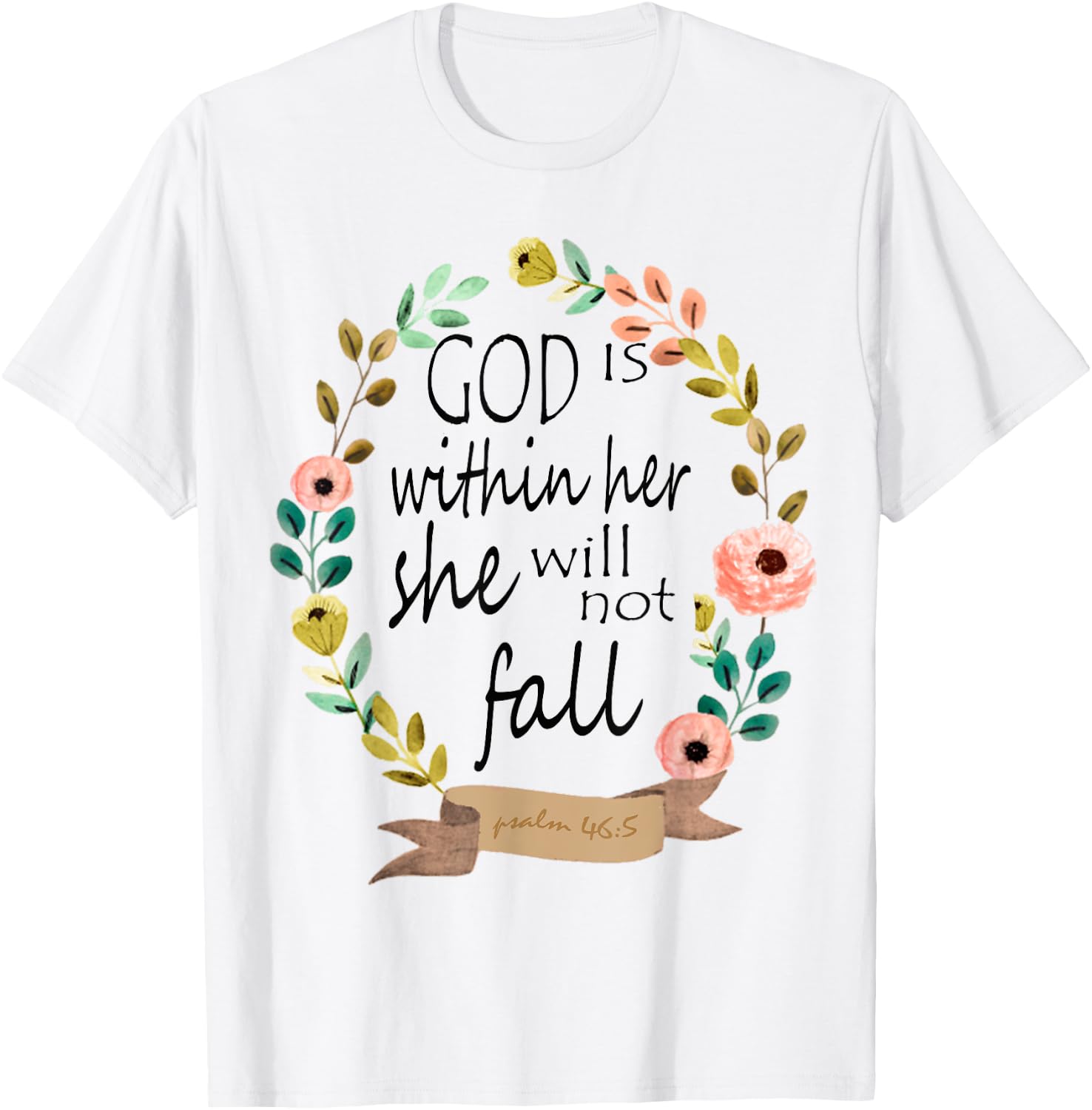 God Is Within Her She Will Not Fall Psalm 46:5 T-Shirt - T-Shirt | White