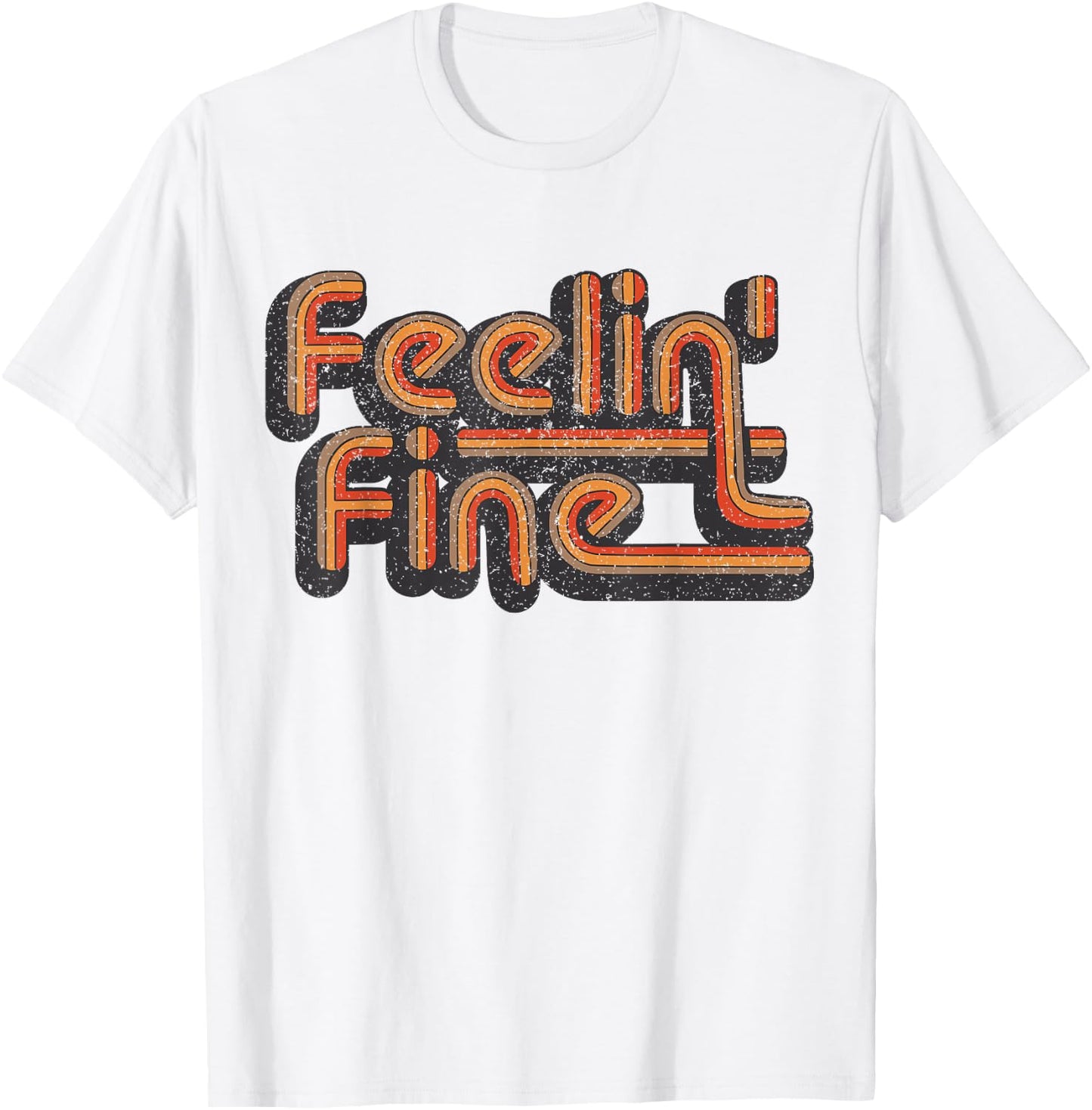 Feelin' Fine 70's Vintage Retro Groovy Feeling T-Shirt - T-Shirt | White