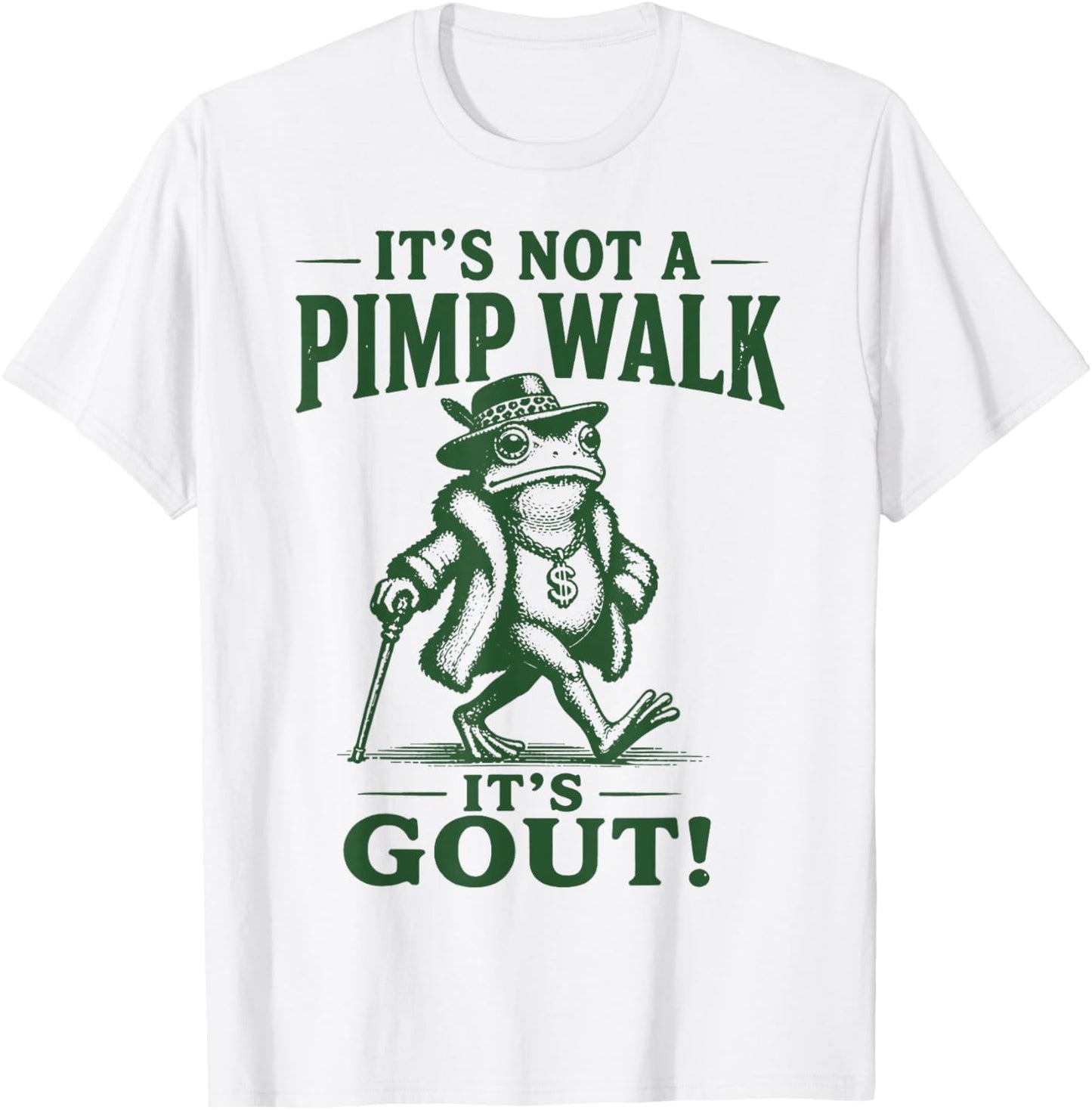 It’s Not A Pimp Walk It’s Gout Frog Father's Day Dad T-Shirt - T-Shirt | White