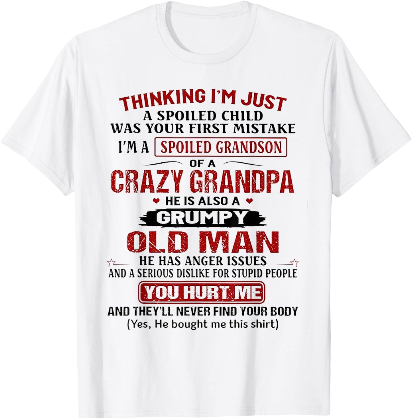I'm A Spoiled Grandson of A Crazy Grandpa Shirt T-Shirt - T-Shirt | White