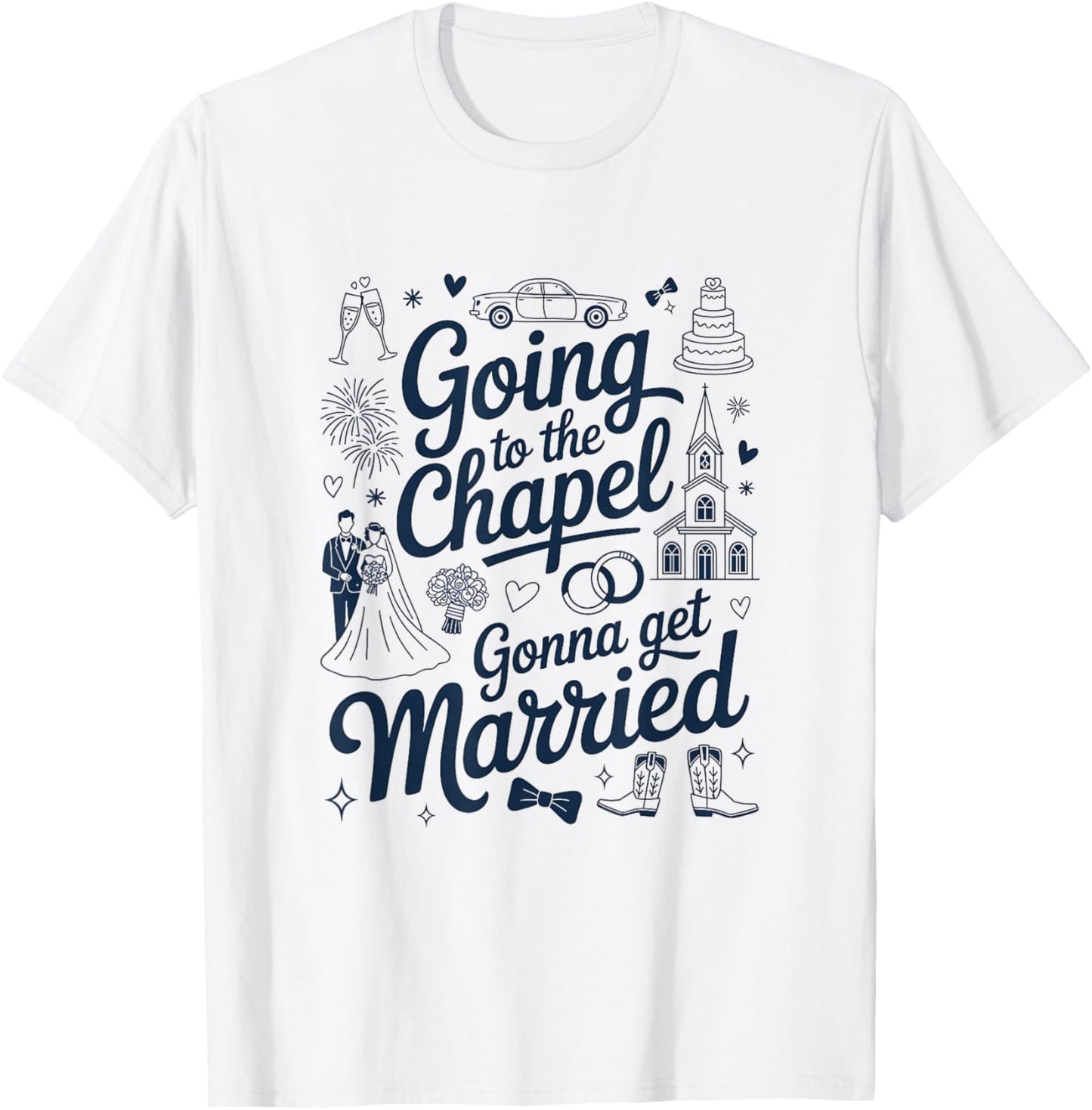 Bride Bridal Going To The Chapel Gonna Get Married Wedding T-Shirt - T-Shirt | White
