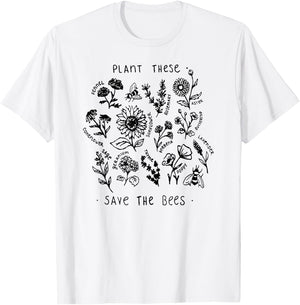 Plant These Save The Bees Shirt Flowers T-Shirt - T-Shirt | White