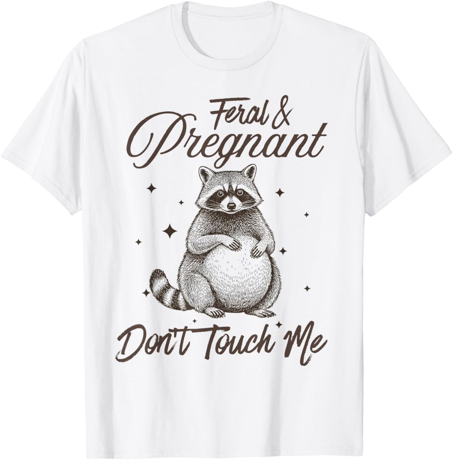 Feral and Pregnant Funny Maternity Mom to Be Pregnant Racoon T-Shirt - T-Shirt | White
