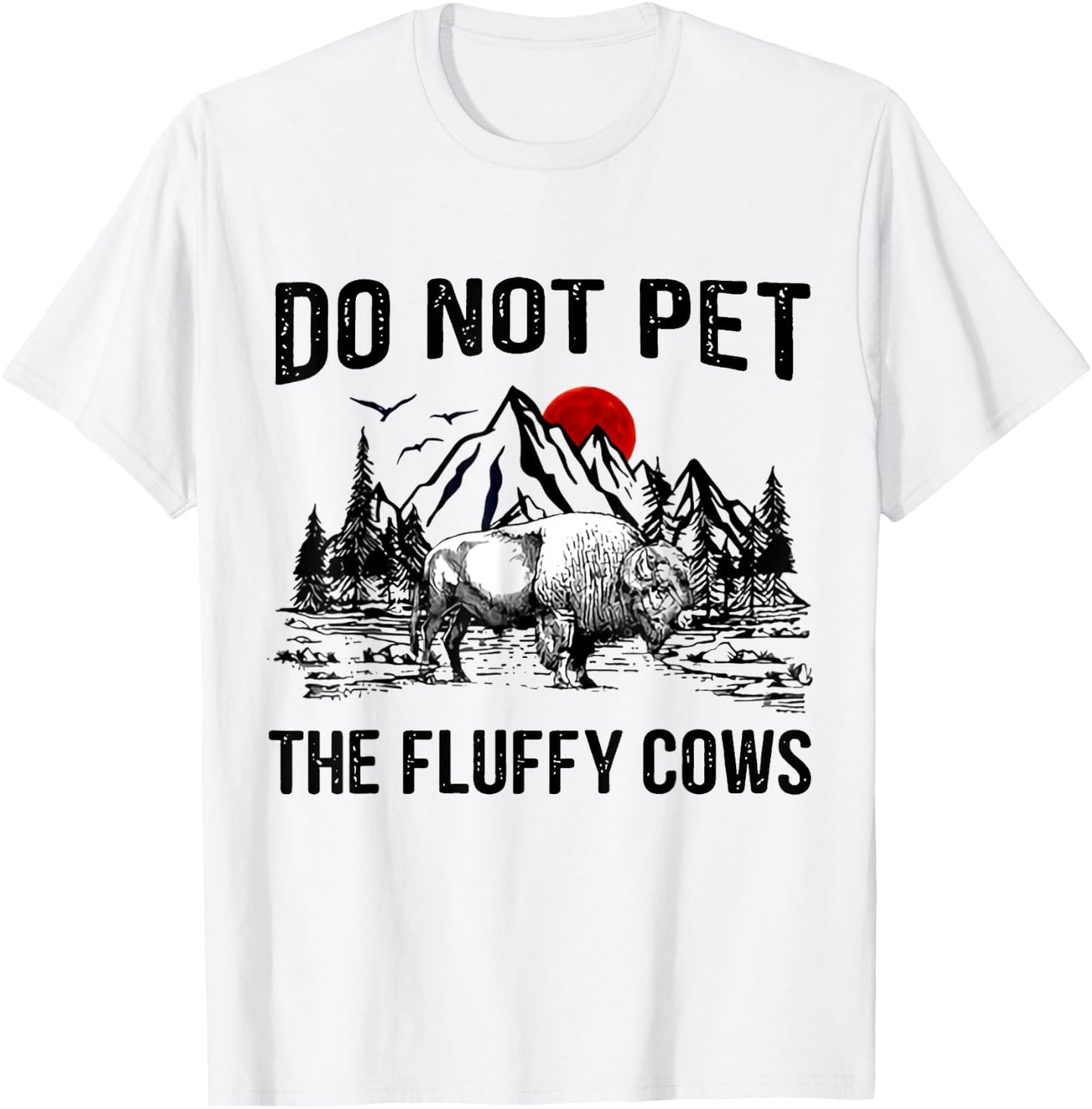 Do Not Pet The Fluffy Cows Shirt Bison Halloween T-Shirt - T-Shirt | White