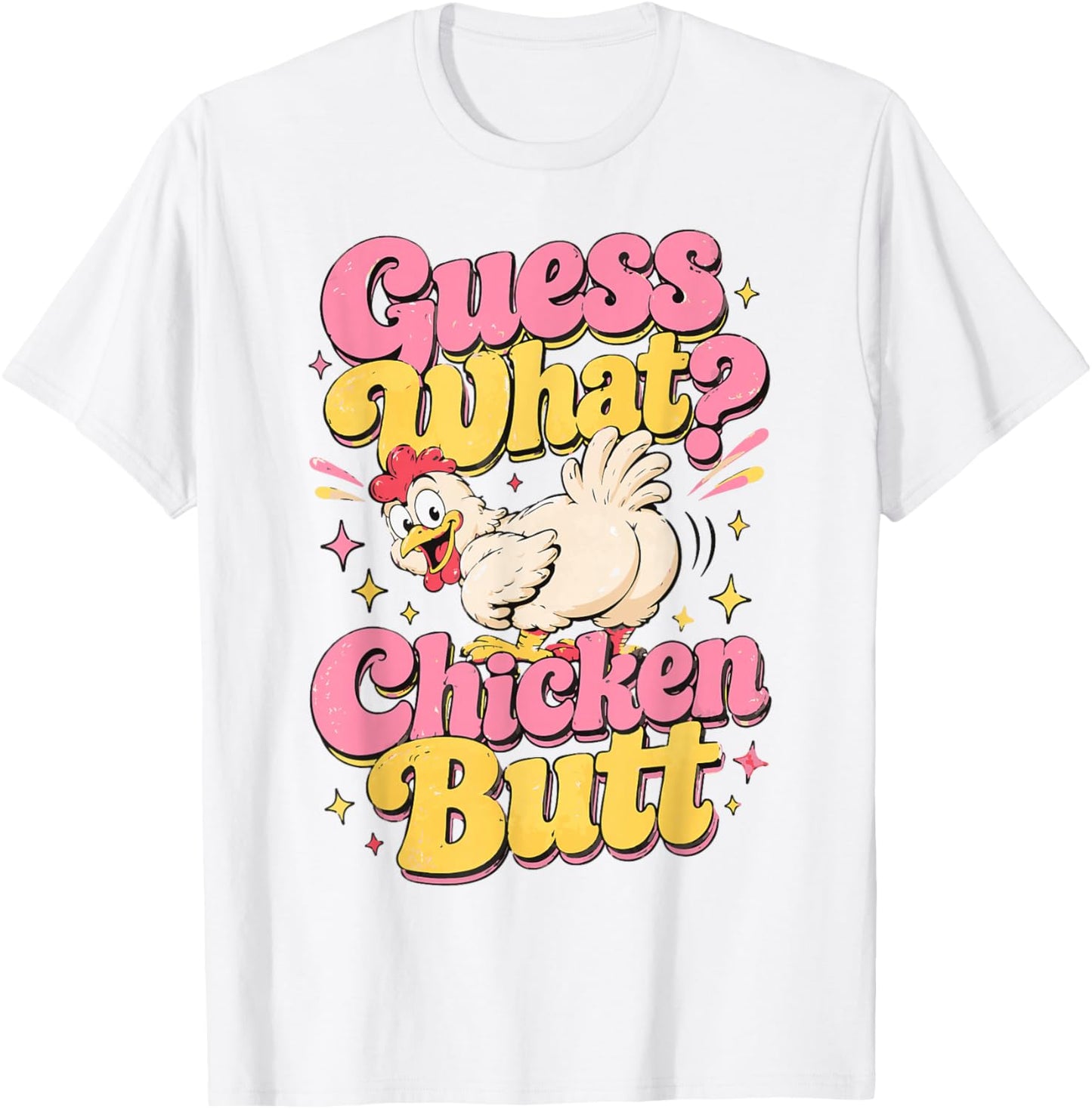 Guess What Chicken Butt Cute Stripes Funny Chicken Meme T-Shirt - T-Shirt | White