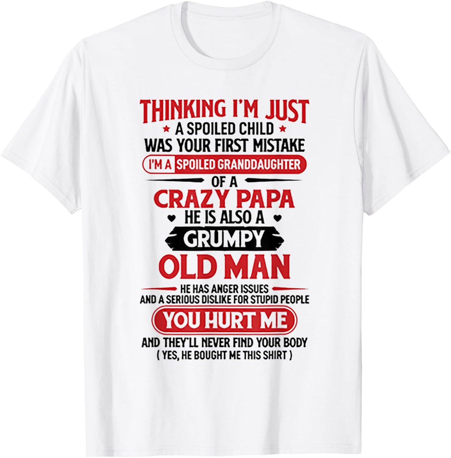 I'm A Spoiled Granddaughter Of A Crazy Papa shirt T-Shirt - T-Shirt | White