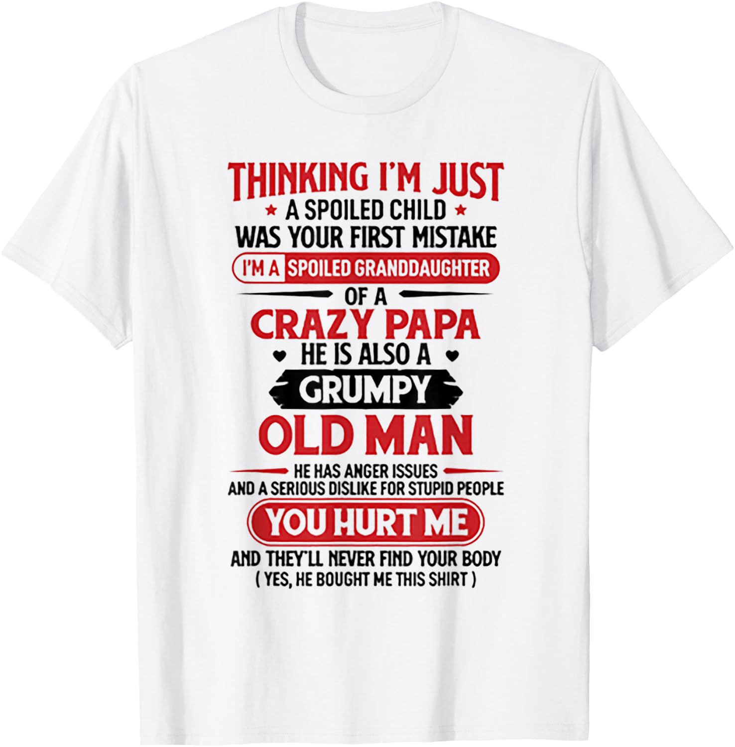 I'm A Spoiled Granddaughter Of A Crazy Papa shirt T-Shirt - T-Shirt | White