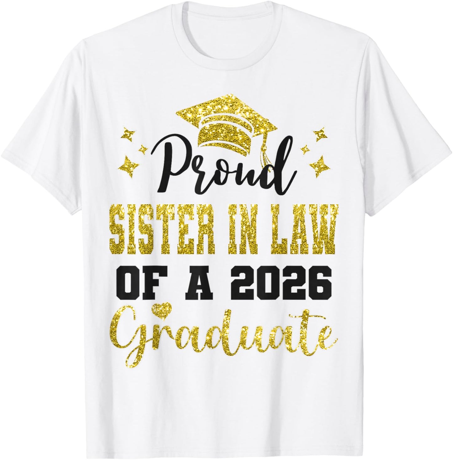 Super Proud Sister in Law of 2026 Graduate Graduation Family T-Shirt - T-Shirt | White