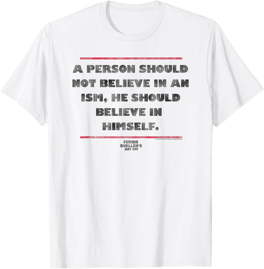 Ferris Bueller's Day Off Believe in Himself Quote Movie T-Shirt - T-Shirt | White