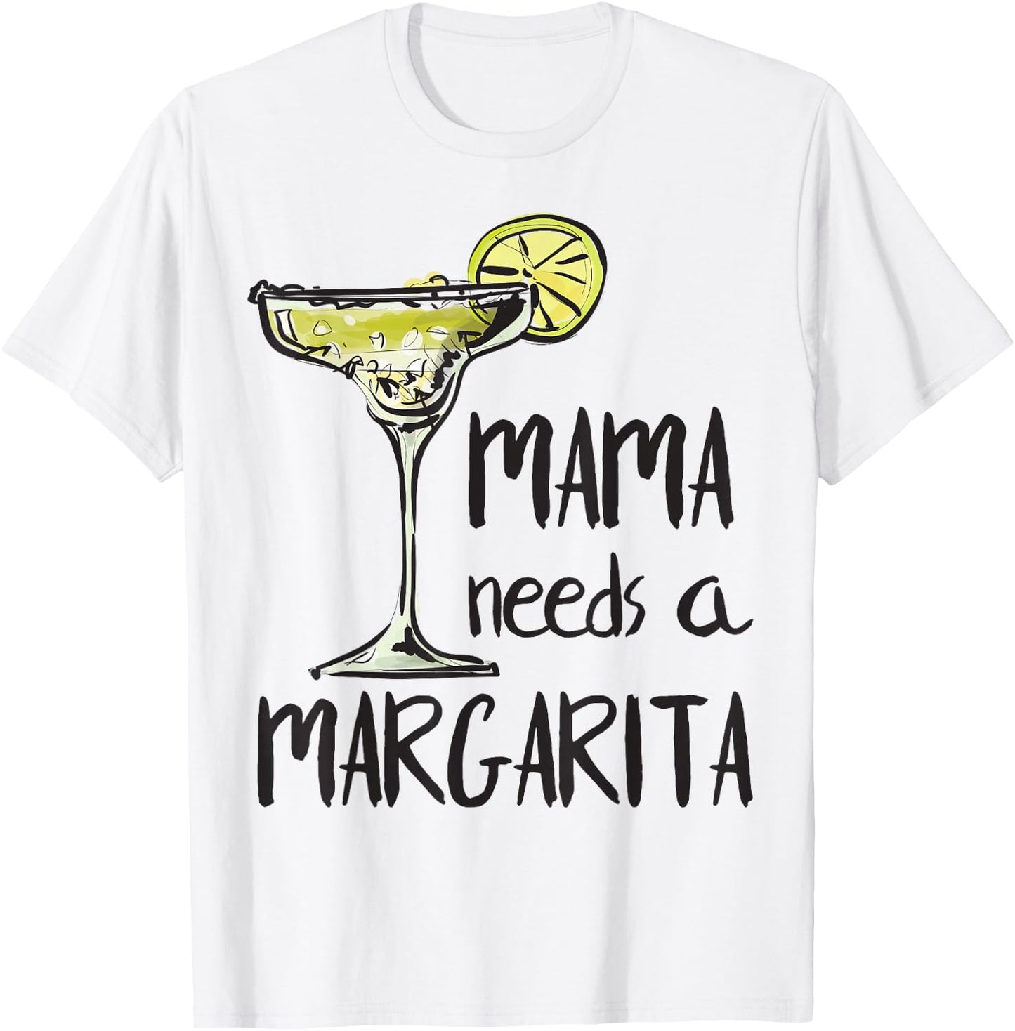 Mama Needs a Margarita Shirt Mamacita Drinking Mothers Day T-Shirt - T-Shirt | White