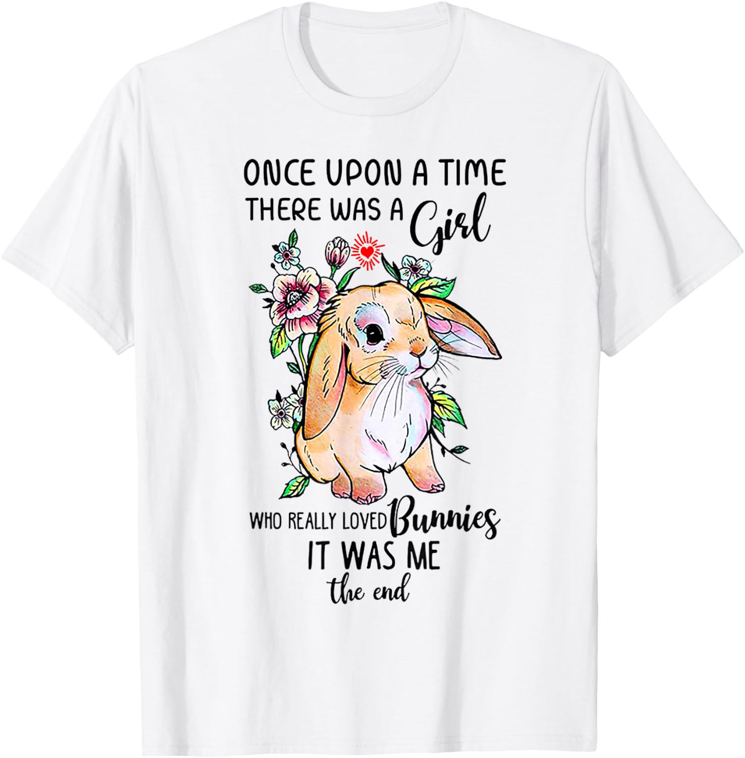 Once upon a time there was a girl who really loved Bunnies T-Shirt - T-Shirt | White