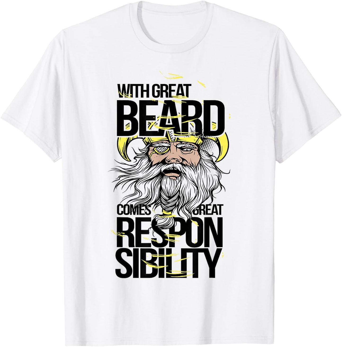 With Great Beard Comes Great Responsibility Funny T-Shirt - T-Shirt | White