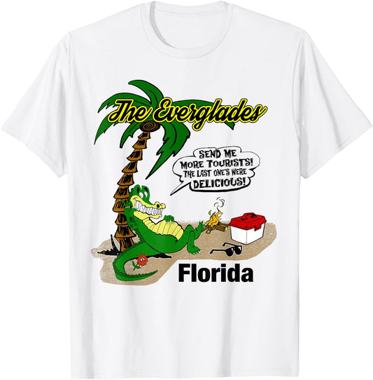 Florida Everglades Send More Tourists Alligator Souvenir T-Shirt - T-Shirt | White