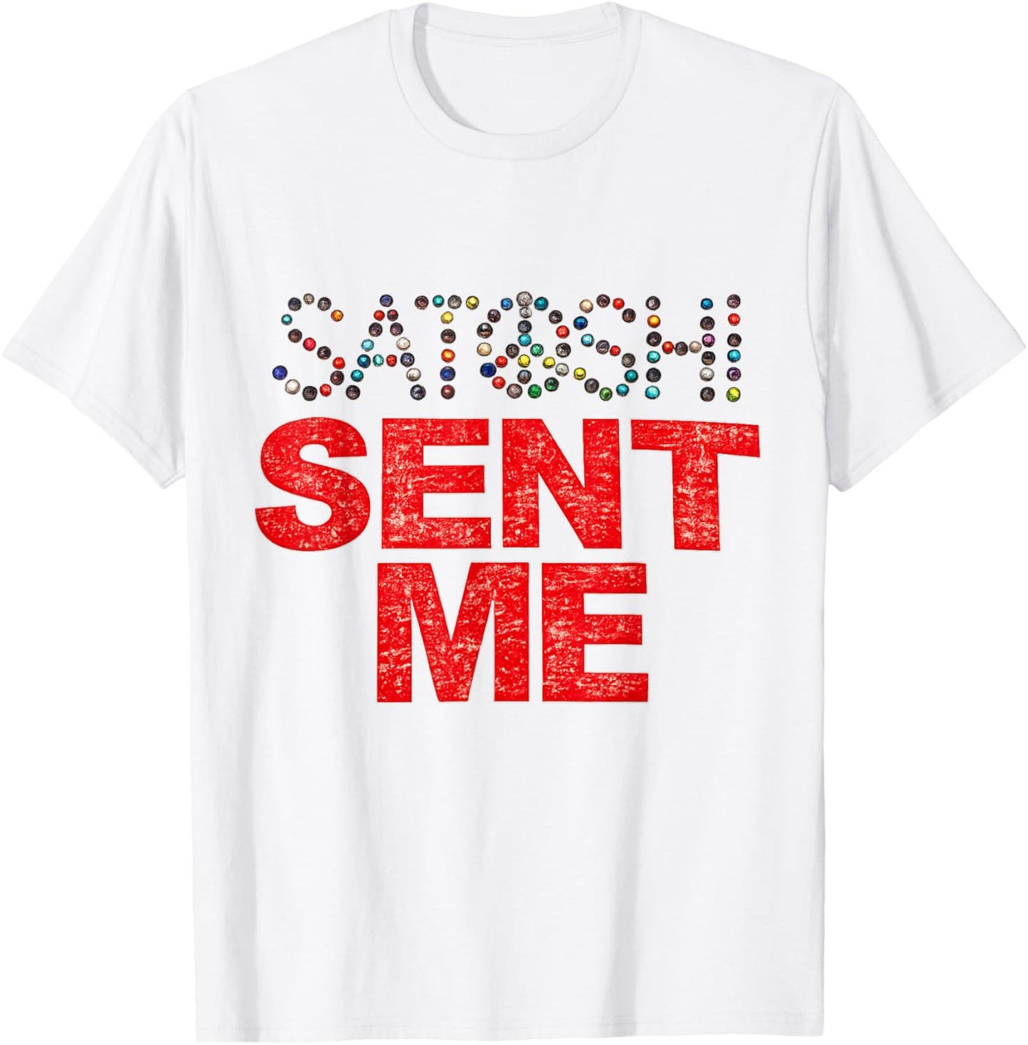 Funny First Name Vintage Satoshi Sent Me Men Women T-Shirt - T-Shirt | White