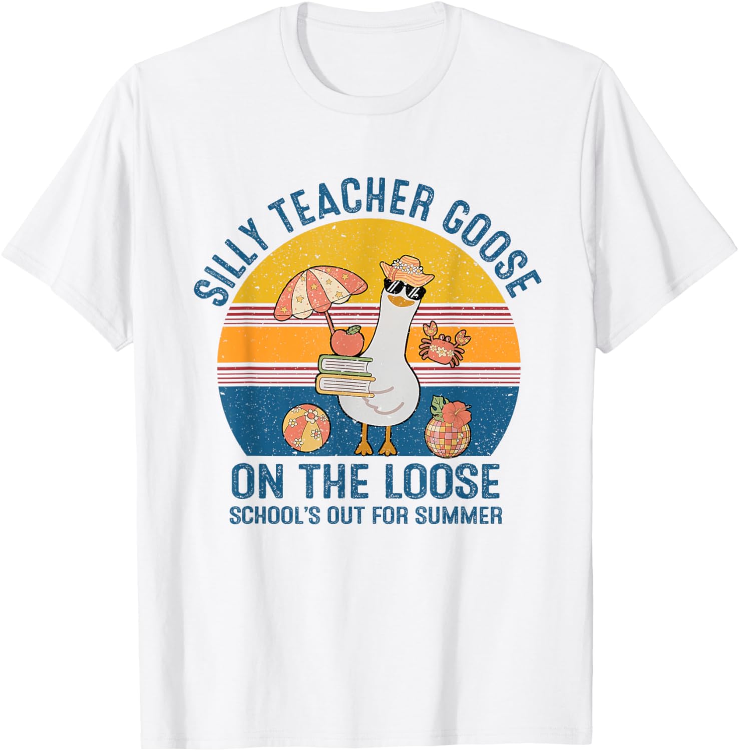 Silly Teacher Goose On The Loose Last Day Of School Summer T-Shirt - T-Shirt | White