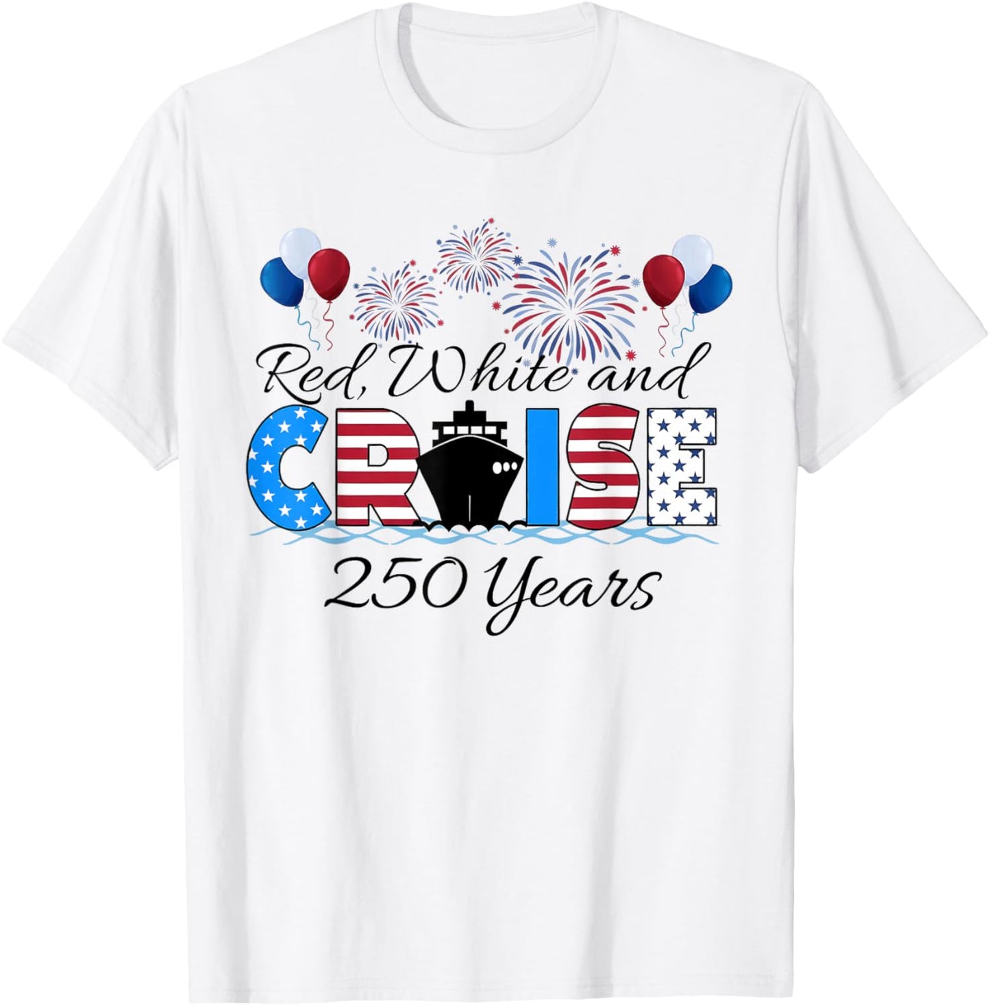 Red White Cruise 250 Years Matching Family Cruise Vacation T-Shirt - T-Shirt | White