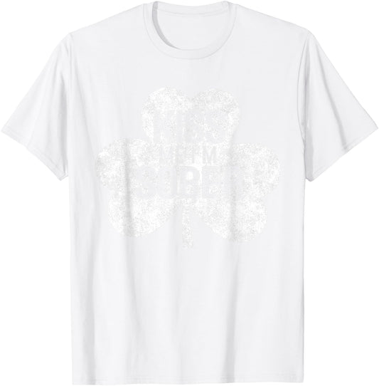 Kiss Me I'm A Sober St Patrick's Day Gift Shirt T-Shirt - T-Shirt | White