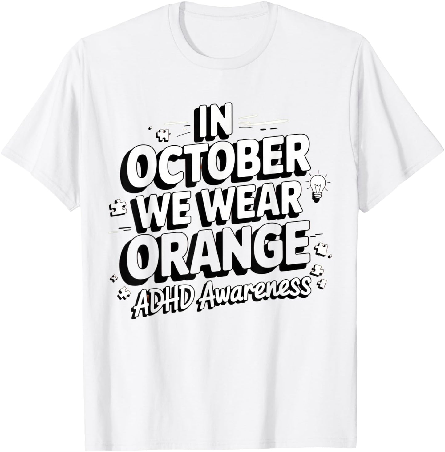 in October We Wear Orange ADHD Awareness Month T-Shirt - T-Shirt | White