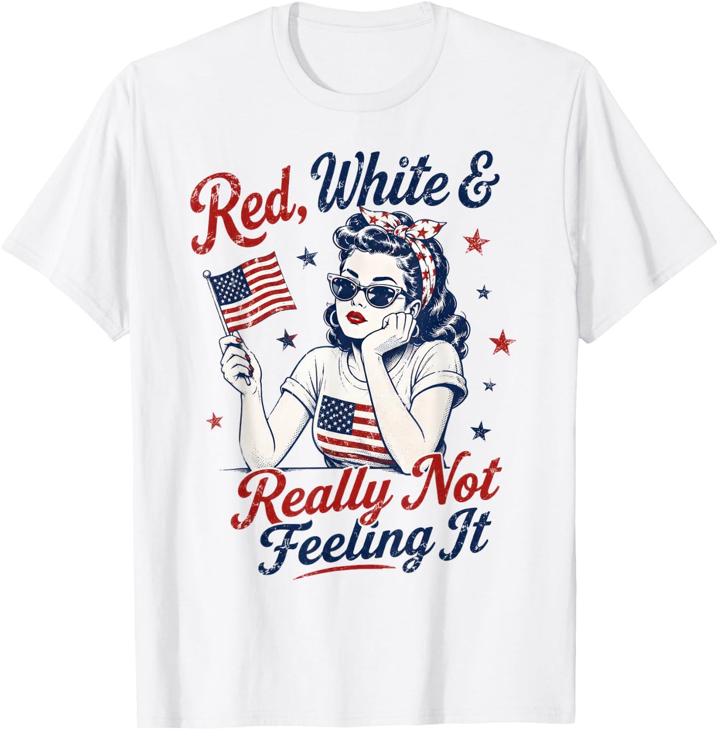 Red White and Really Not Feeling It Retro 4th of July T-Shirt - T-Shirt | White