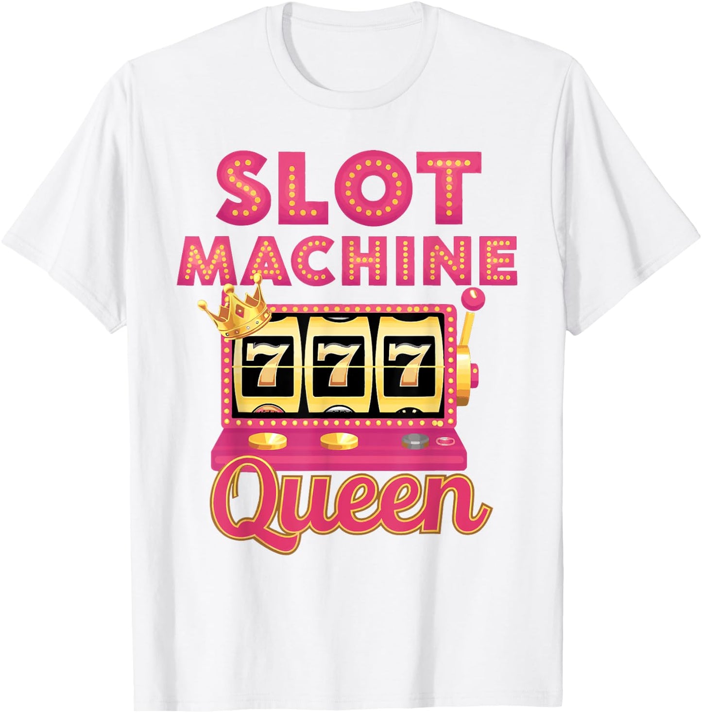 Slot Machine Queen Casino Player Gambling Poker Las Vegas T-Shirt - T-Shirt | White