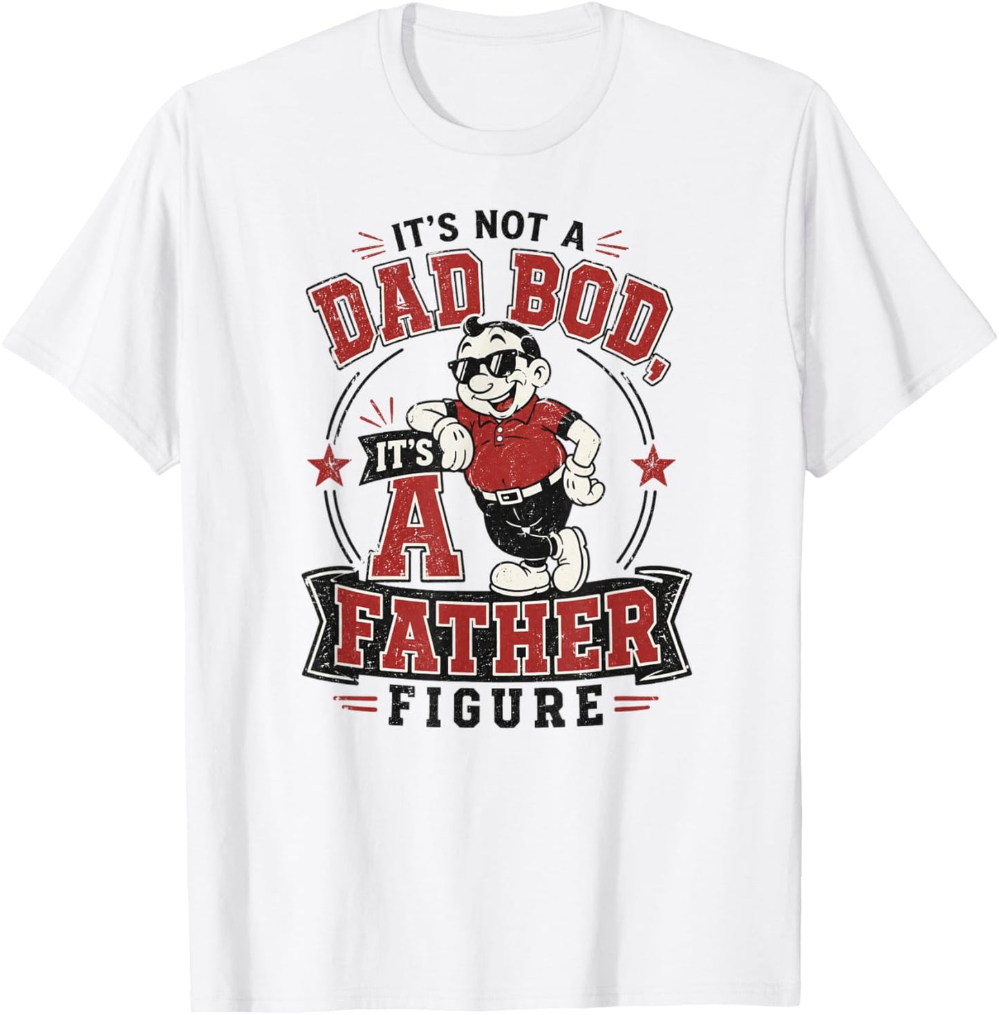 Funny It's Not A Dad BOD It's A Father Figure Retro Meme T-Shirt - T-Shirt | White