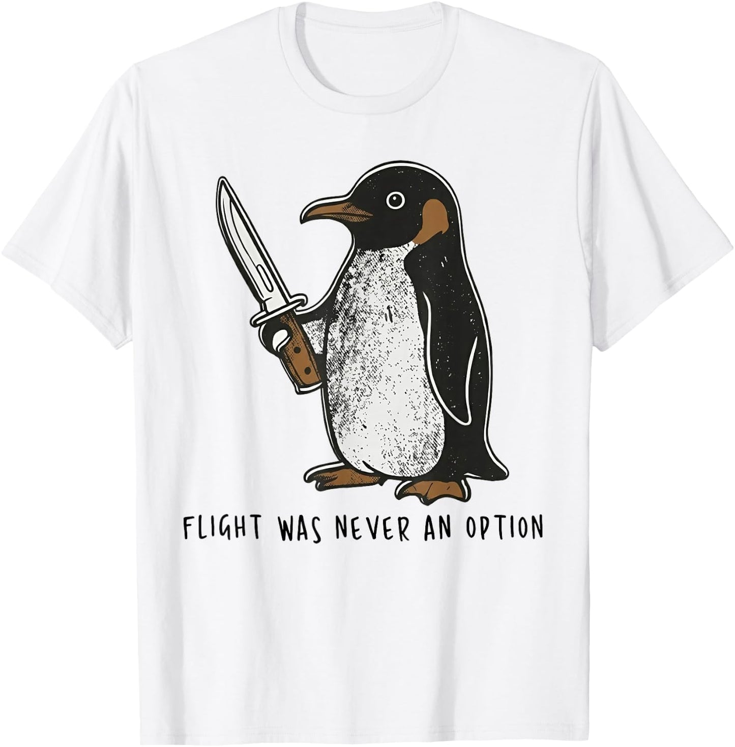 Flight was Never an Option Sarcastic Bird Penguin T-Shirt - T-Shirt | White
