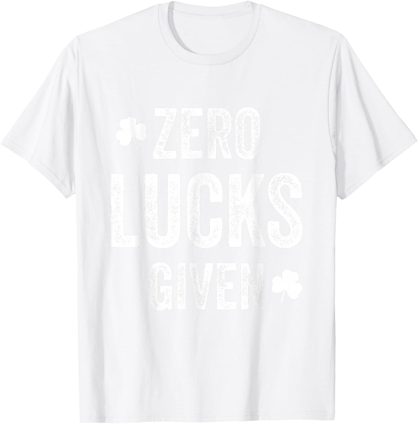 Zero Lucks Given Vintage Shamrock St Patricks Day Funny T-Shirt - T-Shirt | White